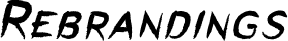 Rebrandings